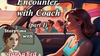 Encounter with Coach (pt 1) - a JankyRed story
